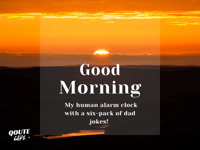 Funny Ways To Say Good Morning to Him