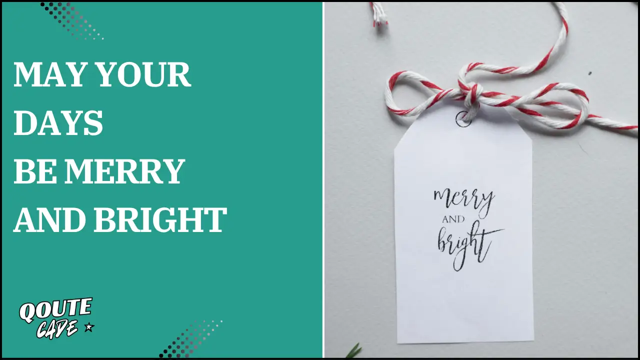 may your days be merry and bright