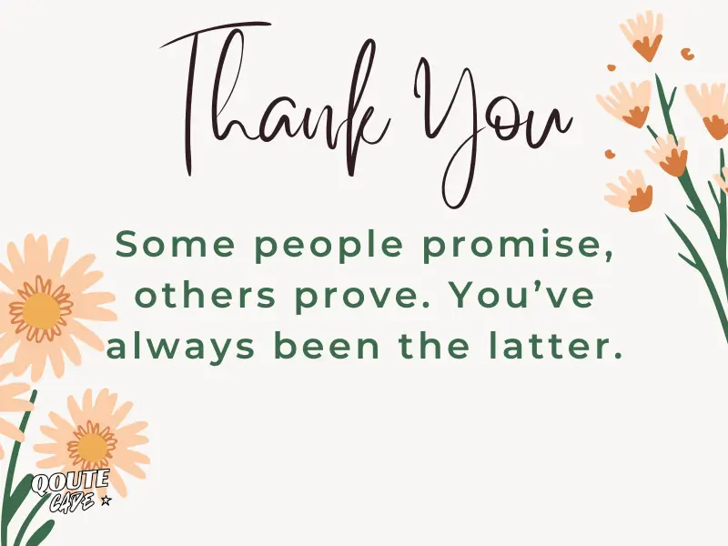 Some people promise, others prove. You’ve always been the latter. Thank you.