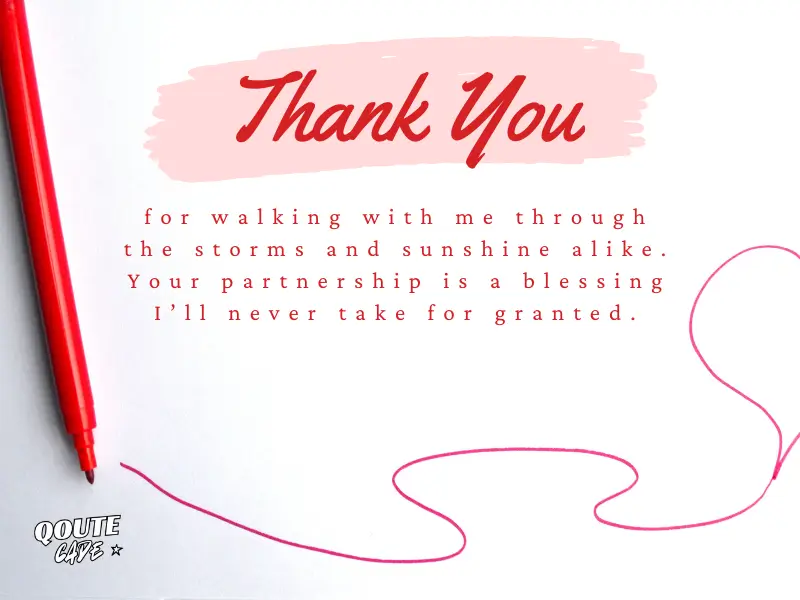 Thank you for walking with me through the storms and sunshine alike. Your partnership is a blessing I’ll never take for granted.