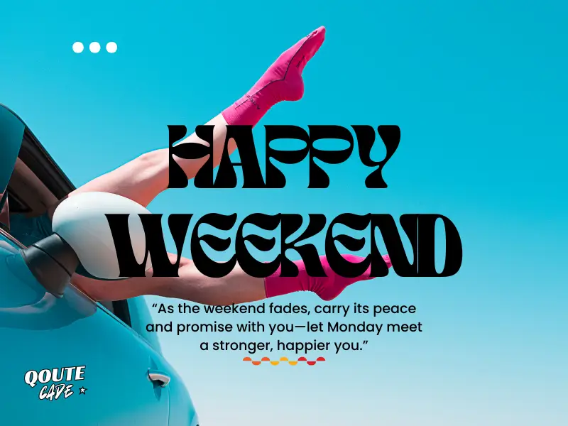 5 Messages to End the Weekend