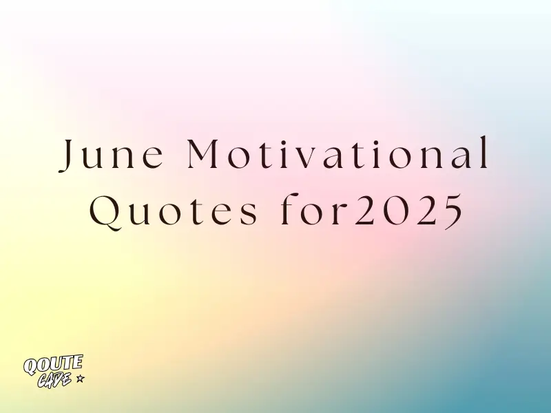June Motivational Quotes for 2025