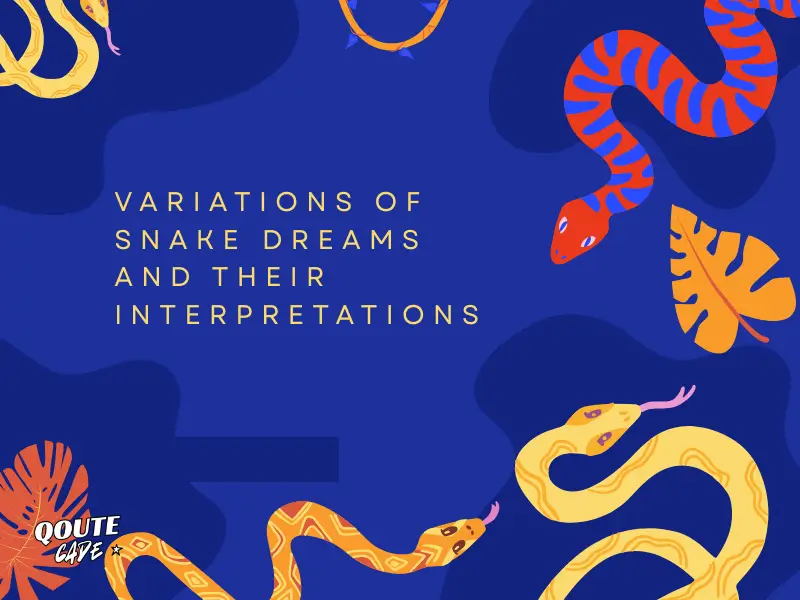Variations of Snake Dreams and Their Interpretations