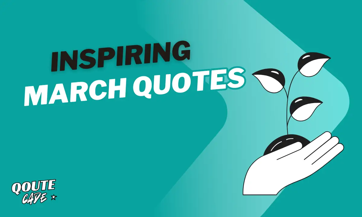 inspiring march quotes