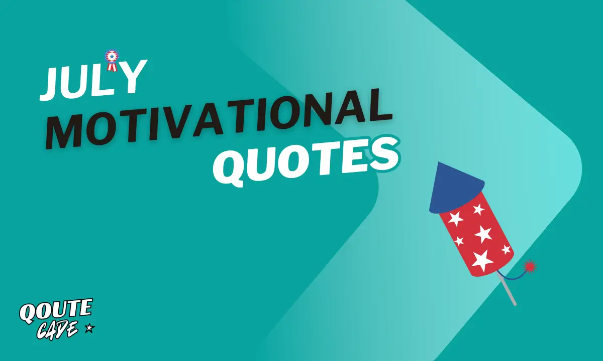 July motivational quotes