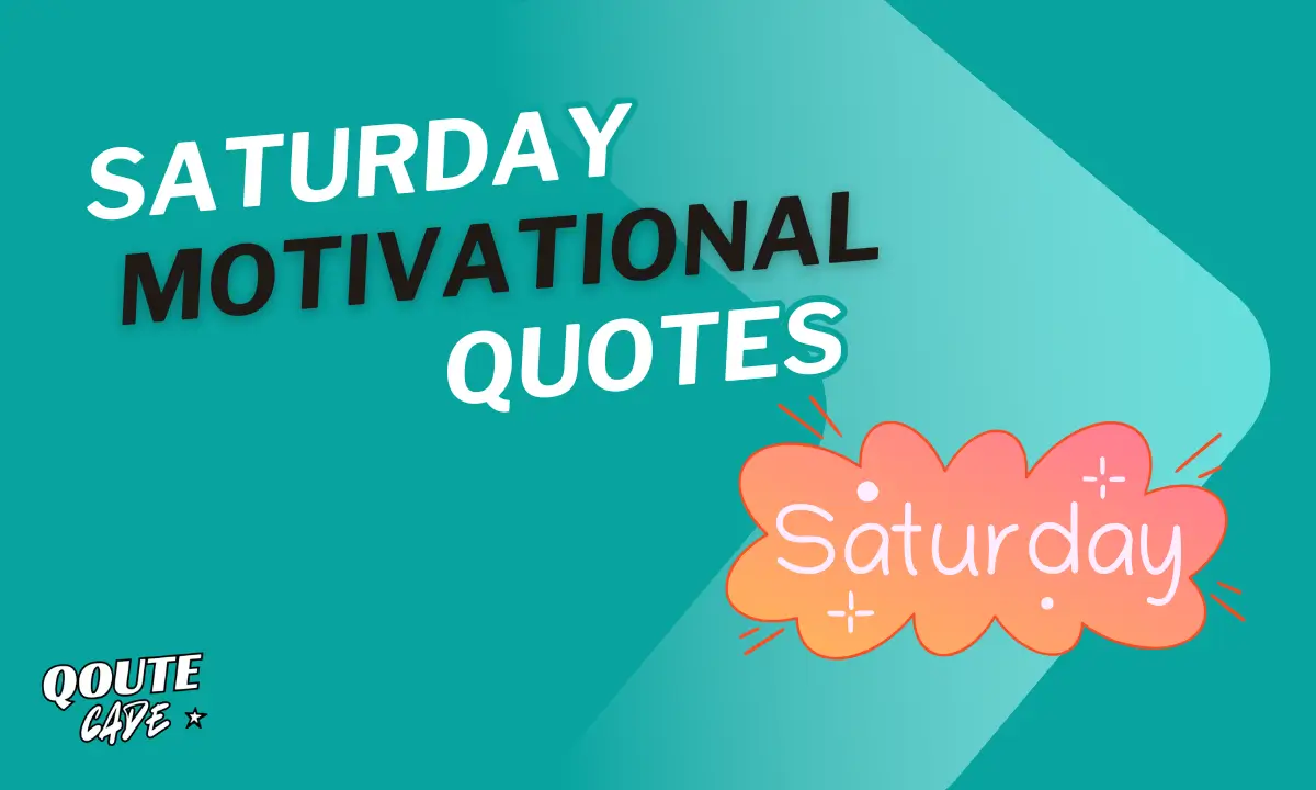 Saturday motivational quotes