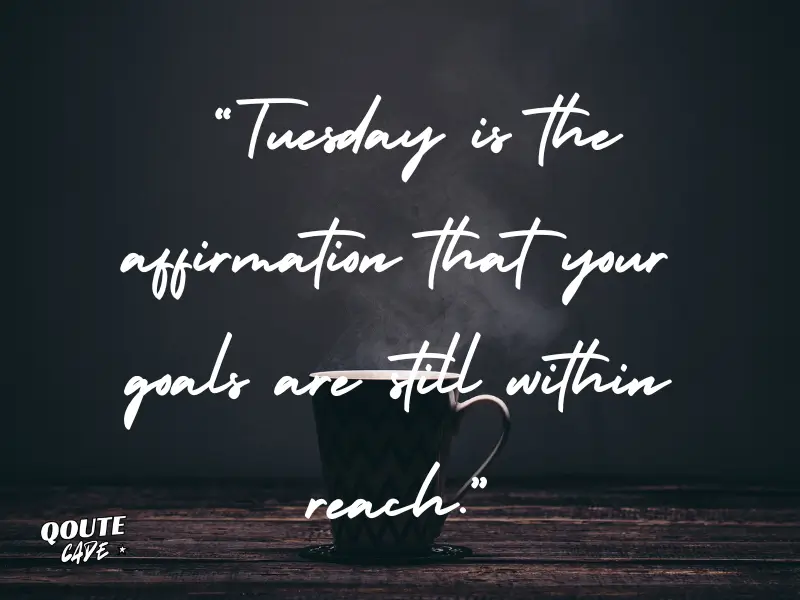 Tuesday Morning Quotes
