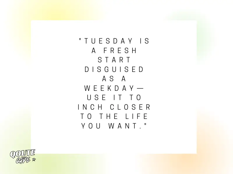 Tuesday Motivational Quotes for Life