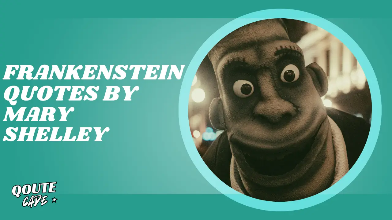 Frankenstein quotes by Mary Shelley